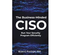 Bryan Kissinger The Business-Minded CISO (Tascabile)