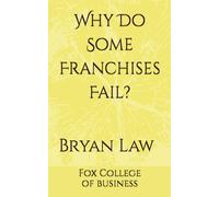 Bryan Law Why Do Some Franchises Fail? (Tascabile) Real Estate and Business