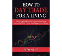 Bryan Lee How to Day Trade for a Living (Tascabile)