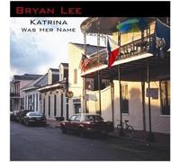 Lee Bryan - Katrina Was Her Name