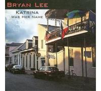 Bryan Lee Katrina Was Her Name (CD) Album