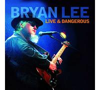 Bryan Lee - Live and Dangerous