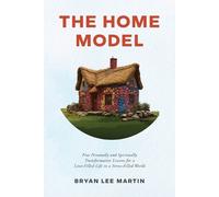 Bryan Lee Martin The Home Model (Tascabile)
