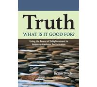 Bryan Leland Steele Truth, what is it good for? (Tascabile)
