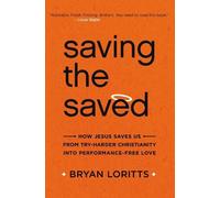 Bryan Loritts Saving the Saved (Tascabile)