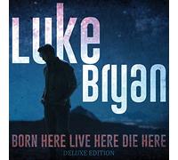 Bryan, Luke - Born Here Live Here Die Here