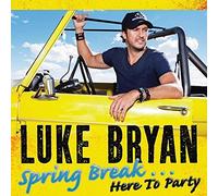 Bryan, Luke - Spring Break: Here To Party