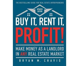 Bryan M Chavis Buy It, Rent It, Profit (Updated Edition) (Tascabile)