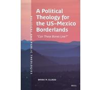 Bryan M. Ellrod A Political Theology for the US-Mexico Borderlands (Tascabile)
