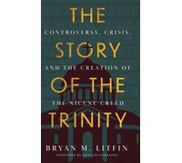 Bryan M Litfin Story of the Trinity (Copertina rigida)