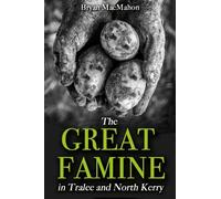 Bryan Macmahon The Great Famine in Tralee and North Kerry (Tascabile)