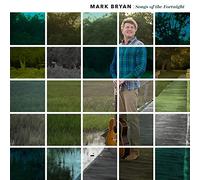 Mark Bryan – Songs Of The Fortnight – Vinile (LP)