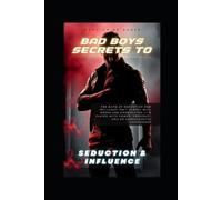 Bryan Martin Bad Boy Secrets to Seduction and Influence (Tascabile)