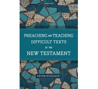 Bryan Murawski Preaching and Teaching Difficult Texts of the New Tes (Tascabile)