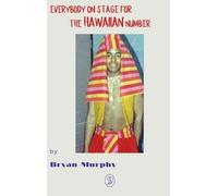 Bryan Murphy Everybody on Stage for the Hawaiian Number (Copertina rigida)