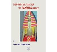 Bryan Murphy Everybody on Stage for the Hawaiian Number (Tascabile)