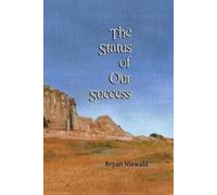 Bryan Niewald The Status of Our Success (Tascabile)