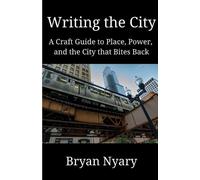 Bryan Nyary Writing the City (Tascabile)