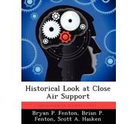 Bryan P Fenton Brian P Fenton Scott A Historical Look at Close Air (Tascabile)