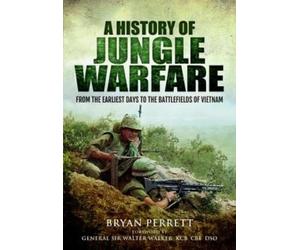 Bryan Perrett A History of Jungle Warfare (Tascabile)