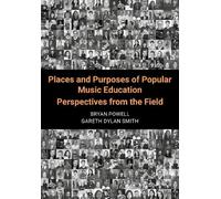 Bryan Powell Places and Purposes of Popular Music Education (Copertina rigida)