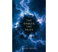 Bryan Prosek The Darker the Skies (Tascabile) Earth United