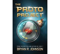 Bryan R Johnson The Proto Project (Tascabile)