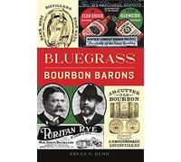 Bryan S Bush Bluegrass Bourbon Barons (Tascabile) American Palate