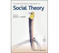 Bryan S. Turner The New Blackwell Companion to Social Theory (Tascabile)