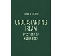 Bryan S. Turner Understanding Islam (Tascabile) Globalised Muslim Societies