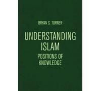 Bryan S. Turner Understanding Islam (Tascabile) Globalised Muslim Societies