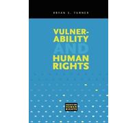 Bryan S. Turner Vulnerability and Human Rights (Tascabile)