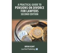 Bryan Scant A Practical Guide to Pensions on Divorce for Lawyers - S (Tascabile)