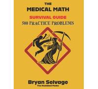 Bryan Selvage The Medical Math Survival Guide (Tascabile)