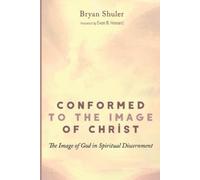 Bryan Shuler Conformed to the Image of Christ (Tascabile)