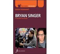 Bryan Singer. Il cacciatore di successi