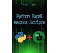 Bryan Singer Python Excel Macros Scripts (Tascabile)