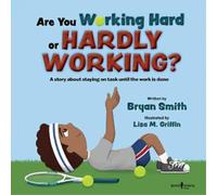 Bryan Smith Are You Working Hard or Hardly Working? (Tascabile)
