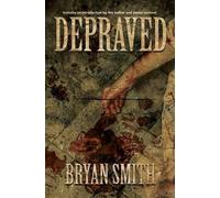 Bryan Smith Depraved (Tascabile) Depraved