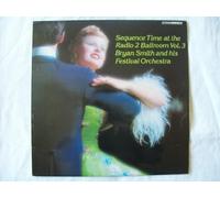 Bryan Smith & His Festival Orchestra - Sequence Time At The Radio 2 Ballroom