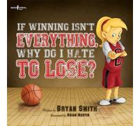 Bryan Smith If Wining isn't Everything, Why Do I Hate to Lose? (Tascabile)