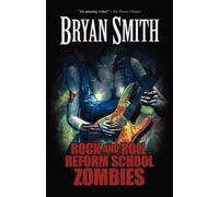 Bryan Smith Rock and Roll Reform School Zombies (Tascabile)
