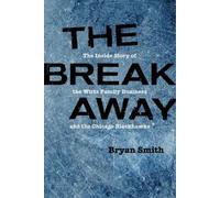 Bryan Smith The Breakaway (Copertina rigida) Second to None: Chicago Stories