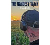 Bryan Smith The Hardest Walk (Copertina rigida)