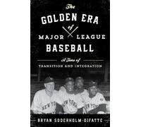 Bryan Soderholm-Difatt The Golden Era of Major League Basebal (Copertina rigida)