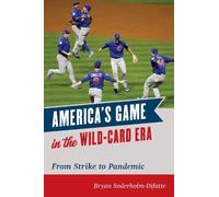 Bryan Soderholm-Difatte America's Game in the Wild-Card Era (Copertina rigida)