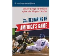 Bryan Soderholm-Difatte The Reshaping of America's Game (Copertina rigida)
