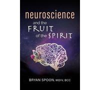 Bryan Spoon Neuroscience and the Fruit of the Spirit (Tascabile)