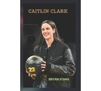 Bryan Stans Caitlin Clark (Tascabile)