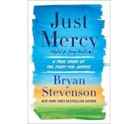 Just Mercy (Adapted for Young Adults): A True Story of the Fight for Justice